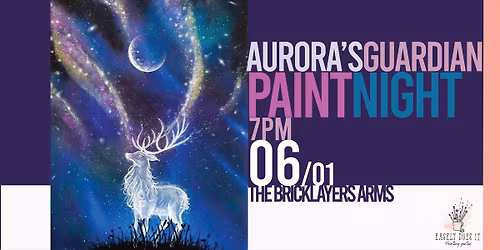 Aurora's Guardian Paint Night @ The Bricklayers Arms