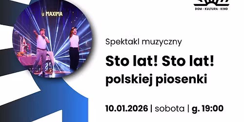 Sto lat! Sto lat! polskiej piosenki | Dom Kultury \u015aWIT