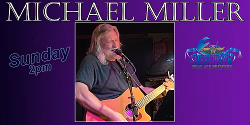 Michael Miller - Sunday 12\/21 Live at Chesepiooc
