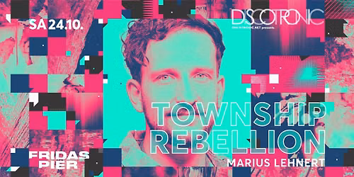 Discotronic Night pres. TOWNSHIP REBELLION