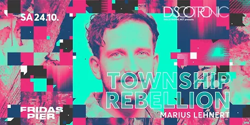 Discotronic Night pres. TOWNSHIP REBELLION