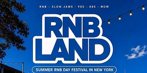 RNBLAND NYC - NYC's Biggest Summer RnB Day Festival (1000+ RNB LOVERS)