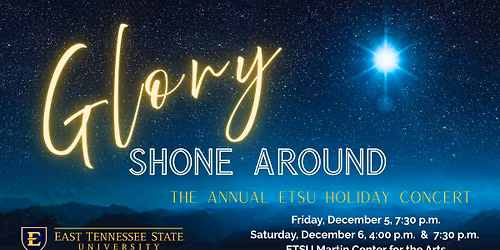 Glory Shone Around: The Annual ETSU Holiday Concert