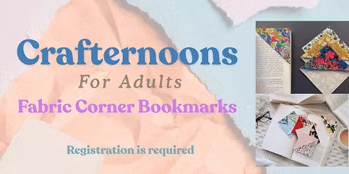 Crafternoons for Adults: Fabric Corner Bookmarks