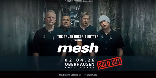 SOLD OUT! MESH \/\/ plus: BLACKBOOK & MARI KATTMAN \/\/ 02. April \/\/ Oberhausen, Kulttempel