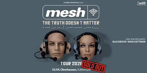 SOLD OUT! MESH \/\/ plus: BLACKBOOK & MARI KATTMAN \/\/ 02. April \/\/ Oberhausen, Kulttempel
