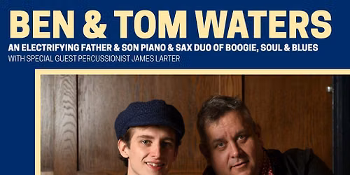 Ben & Tom Waters