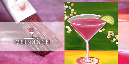 Paint & Sip: | Let's Go Cosmo!
