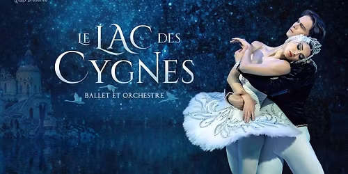 LE LAC DES CYGNES "Ballet & Orchestre"