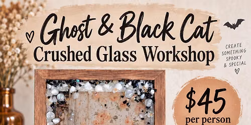 Ghost & Black Cat Crushed Glass Workshop