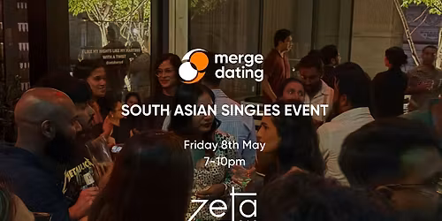 South Asian Singles Event | Zeta Bar | Fri 8 May