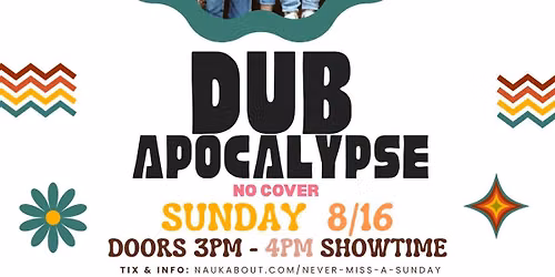 Dub Apocalypse: 2026 Never Miss A Sunday Show - 3PM