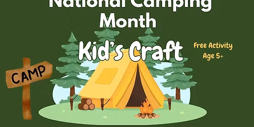 National Camping Month Kid's Craft @ Leytonstone Library