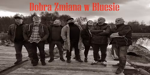 DOBRA ZMIANA W BLUESIE