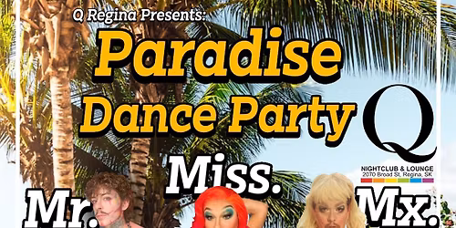 Mr\/Miss\/Mx Presents: Paradise Dance Party