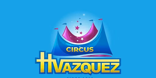 Circus Vazquez - Tysons, VA
