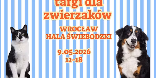 Targi dla Zwierzak\u00f3w Wroc\u0142aw!