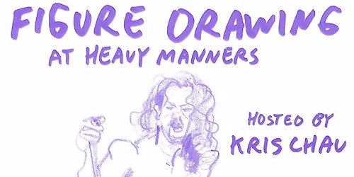Figure Drawing at Heavy Manners hosted by Kris Chau (10\/11)