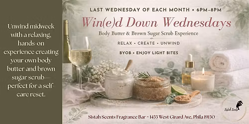 Win(e)d Down Wednesdays: Body Butter & Brown Sugar Scrub Experience