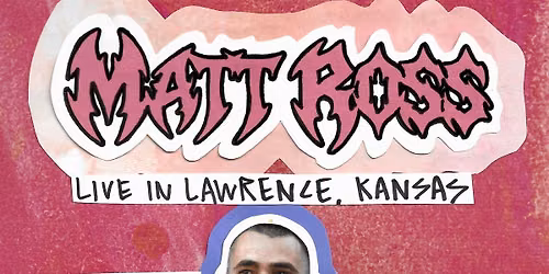 Matt Ross Live in Lawrence, Kansas