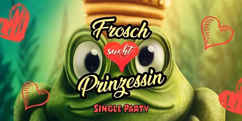 Single Party - Frosch sucht Prinzessin