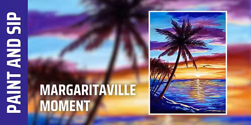 Paint and Sip \u2013 Margaritaville Moment (Norwalk)