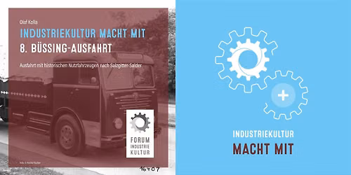 INDUSTRIEKULTUR macht mit | 8. Elmausfahrt nach Salzgitter-Salder
