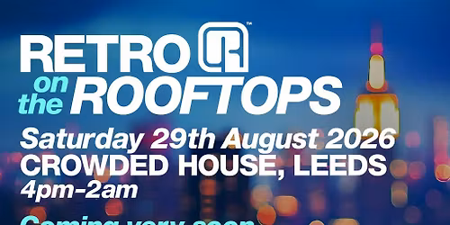 RETRO on the ROOFTOPS Leeds
