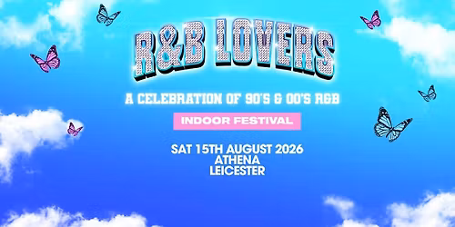 R&amp;B Lovers - Saturday 15th August - Athena Leicester [PRE-SALE TICKETS ON SALE 9AM THURSDAY!]