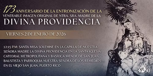 MISA - 173 ANIVERSARIO Entronizaci\u00f3n Venerable Imagen de Ntra. Sra. Madre de la Divina Providencia
