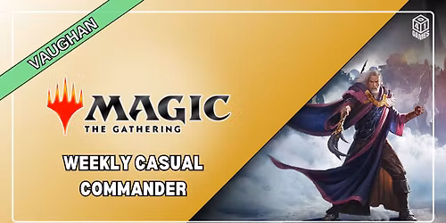 Vaughan - Weekly Friday MTG Casual Commander