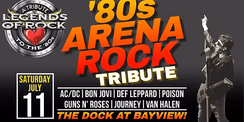 Legends of Rock | The Dock at Bayview | '80s Arena Rock Tribute