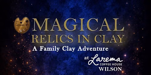 Magical Relics: Family Clay Adventure at Larema