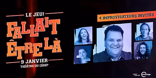 FALLAIT \u00caTRE L\u00c0 | Le jeu improvis\u00e9 \u00e0 Trois-Rivi\u00e8res! 