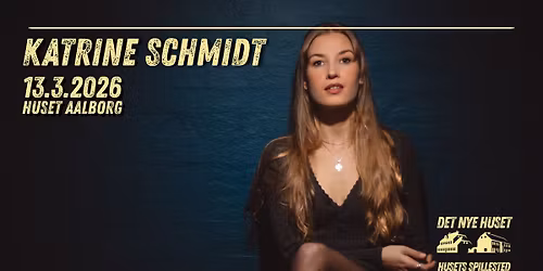 Katrine Schmidt \/ Koncert Huset, Aalborg