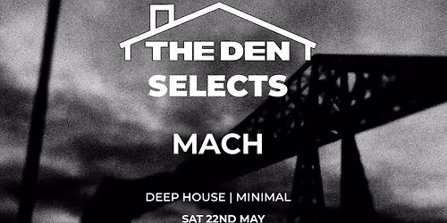 The Den Selects: Mach