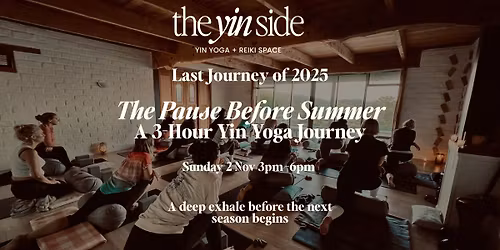 \u2728 3-Hour Yin Journey \u2013 The Pause Before Summer