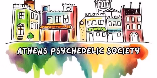 Athens Psychedelic Society - Monthly Community Gathering