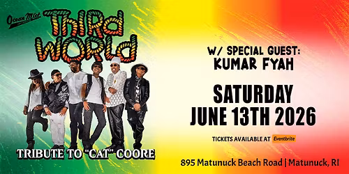 THIRD WORLD - Tribute to "Cat" Coore w\/ special guests Kumar Fyah & Jwadi