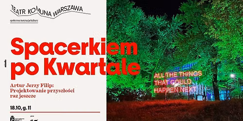 Spacerkiem po Kwartale: Projektowanie przysz\u0142o\u015bci raz jeszcze, prowadzenie: Artur Jerzy Filip