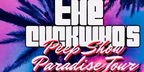 The CuckWho\u2019s Peep Show Paradise Tour