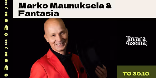 Tavara-aseman tanssit: Marko Maunuksela & Fantasia 30.10.
