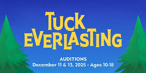 Auditions: Tuck Everlasting