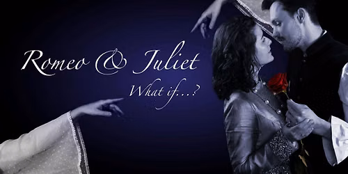 Romeo and Juliet, What If? (English Language Production)