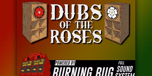 Dubs of the Roses - Freedom Masses, Dub Conductor, Burning Bug Sound System