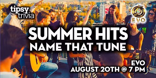 Edmonton: EVO - Summer Hits Mix Name That Tune - Aug 20, 7pm