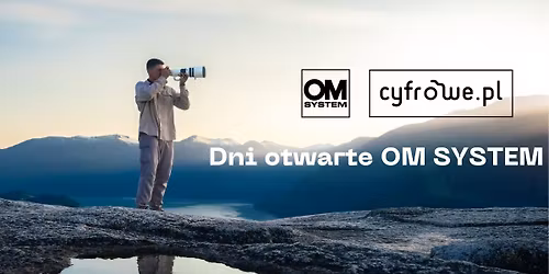Dzie\u0144 testowy OM SYSTEM | Nowy salon Cyfrowe . pl Pozna\u0144