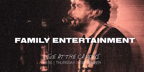 Family Entertainment: Live at The Canopi