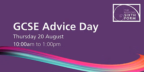 GCSE Advice Day The Bedford Sixth Form |  Thursday 20 August 2026