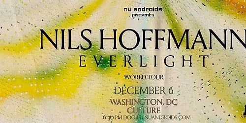 N\u00fc Androids Presents: Nils Hoffmann Everlight Tour